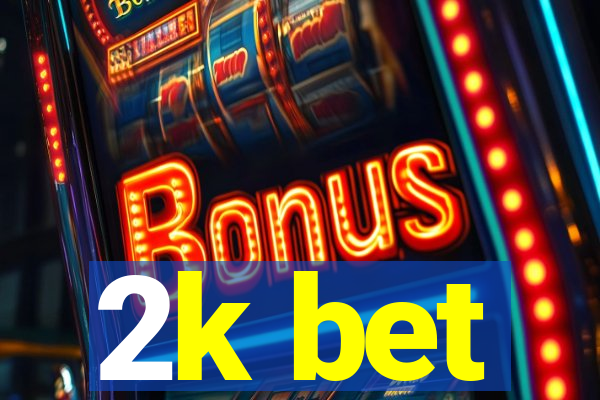 2k bet
